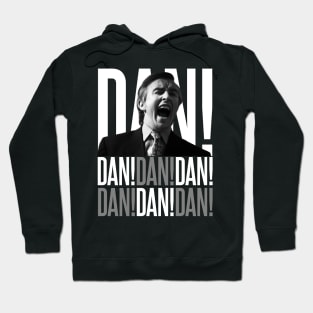 Dan, Dan, Dan Hoodie